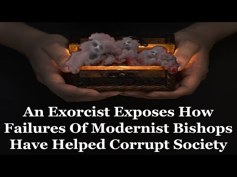 An Exorcist Exposes How Modernist Bishops Have Helped Enthrone Satan —A Podcast by: Return to Tradition