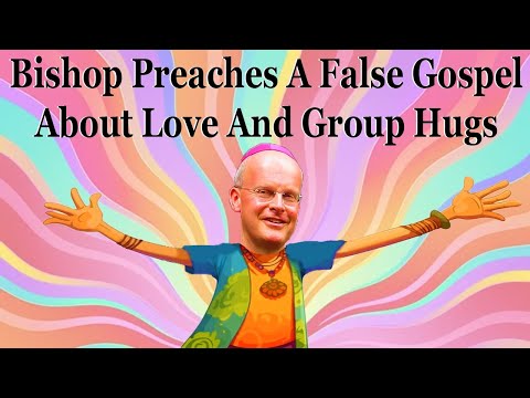 Bishop Preaches A False Gospel About Love And Group Hugs —A Podcast by: Return to Tradition