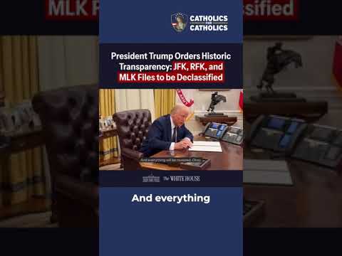 President Donald J. Trump Orders Declassification of JFK, RFK, and MLK Assassination Files. —A Podcast by: Catholics for Catholics