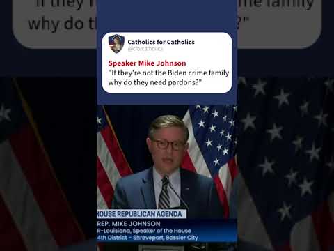 Speaker Johnson announces that Congress will investigate Joe Biden’s pardons of his family members. —A Podcast by: Catholics for Catholics