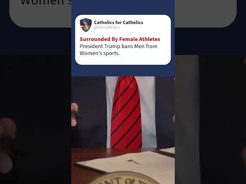 Surrounded By young female athletes, President Trump bans men from women’s sports. Praise God! —A Podcast by: Catholics for Catholics