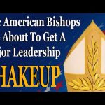 The American Bishops Are About To Get A Major Leadership Shakeup —A Podcast by: Return to Tradition