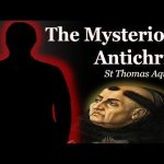 The Mysterious Antichrist | St Thomas Aquinas —A Podcast by: Return to Tradition