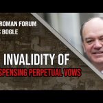 James Bogle: On the Invalidity of Dispensing or Cancelling Perpetual Religious Vows —A Video by: Catholic Family News