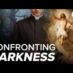 Confronting Darkness: An Exorcist’s Witness to God’s Power —A Podcast by: LifeSite News